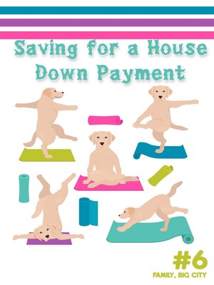 cover image of Saving for a House Down Payment
